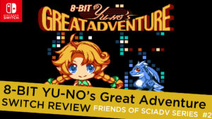Read more about the article Friends of SciADV #2: 8-BIT YU-NO’s Great Adventure review