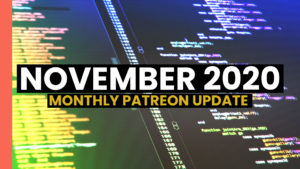 Read more about the article Monthly Patreon Update – November 2020