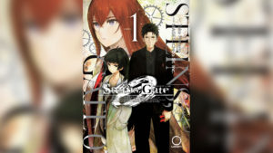 Steins;Gate 0 Manga - Vol. 1 Review - Kiri Kiri Basara