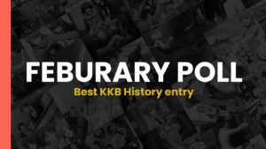 Read more about the article February Poll – Best KKB History entry
