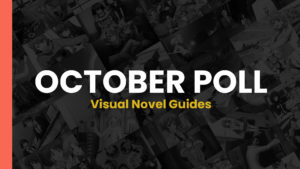 Read more about the article October Poll – Visual Novel Guides