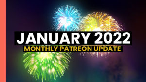 Read more about the article Monthly Patreon Update – January 2022