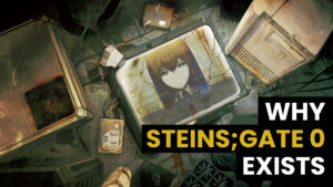 Why Steins;Gate 0 Exists