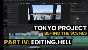 Read more about the article Behind the scenes of the Tokyo Project Part IV: Editing.hell